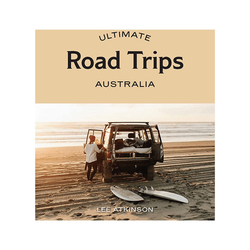 Ultimate Road Trips: Australia Book